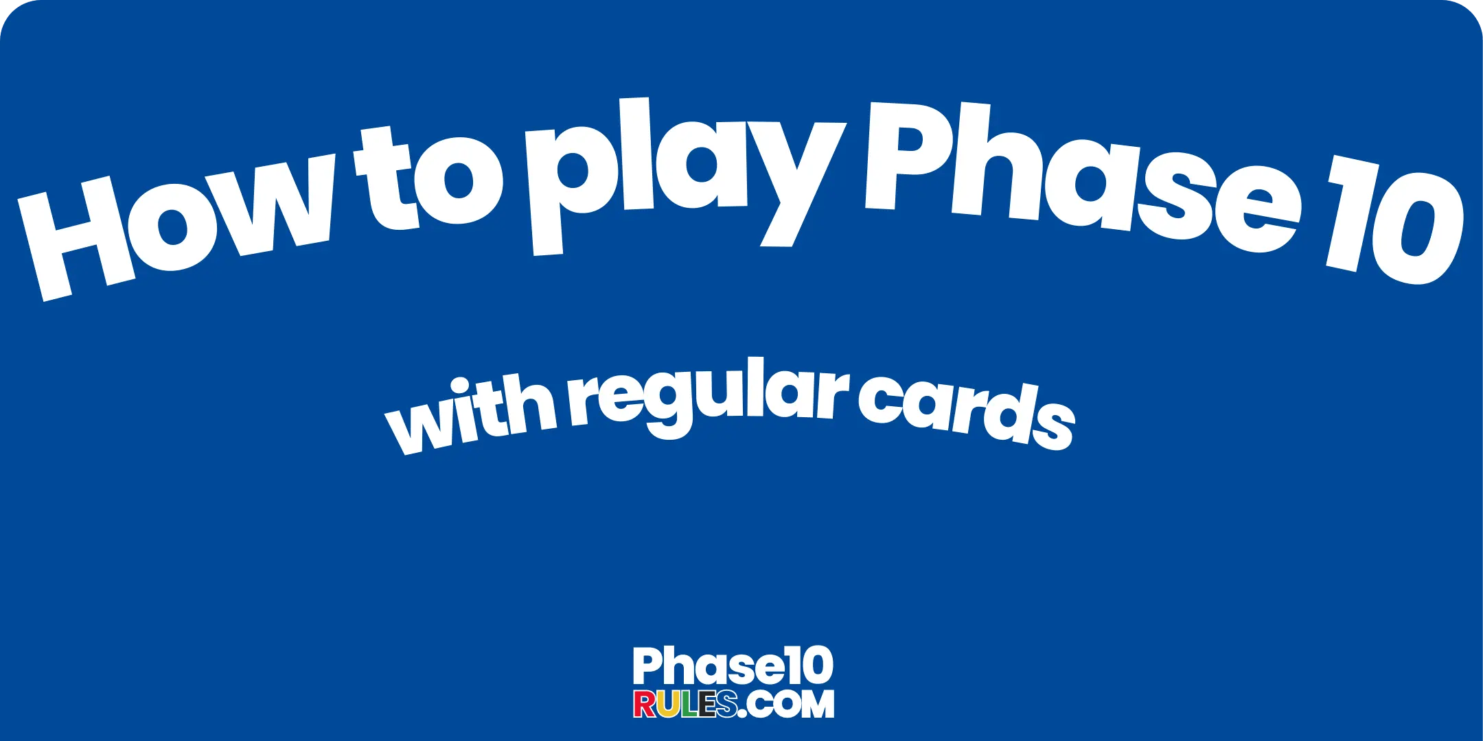 How to play Phase 10 rules with regular cards