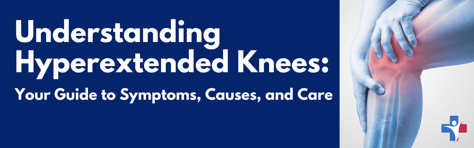 Understanding Hyperextended Knee Your Guide to Symptoms, Causes, and