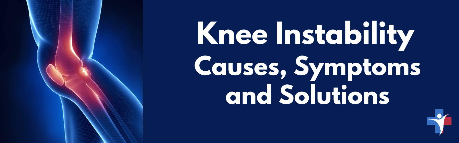 Knee Instability Causes, Symptoms, and Solutions Primary Healthcare