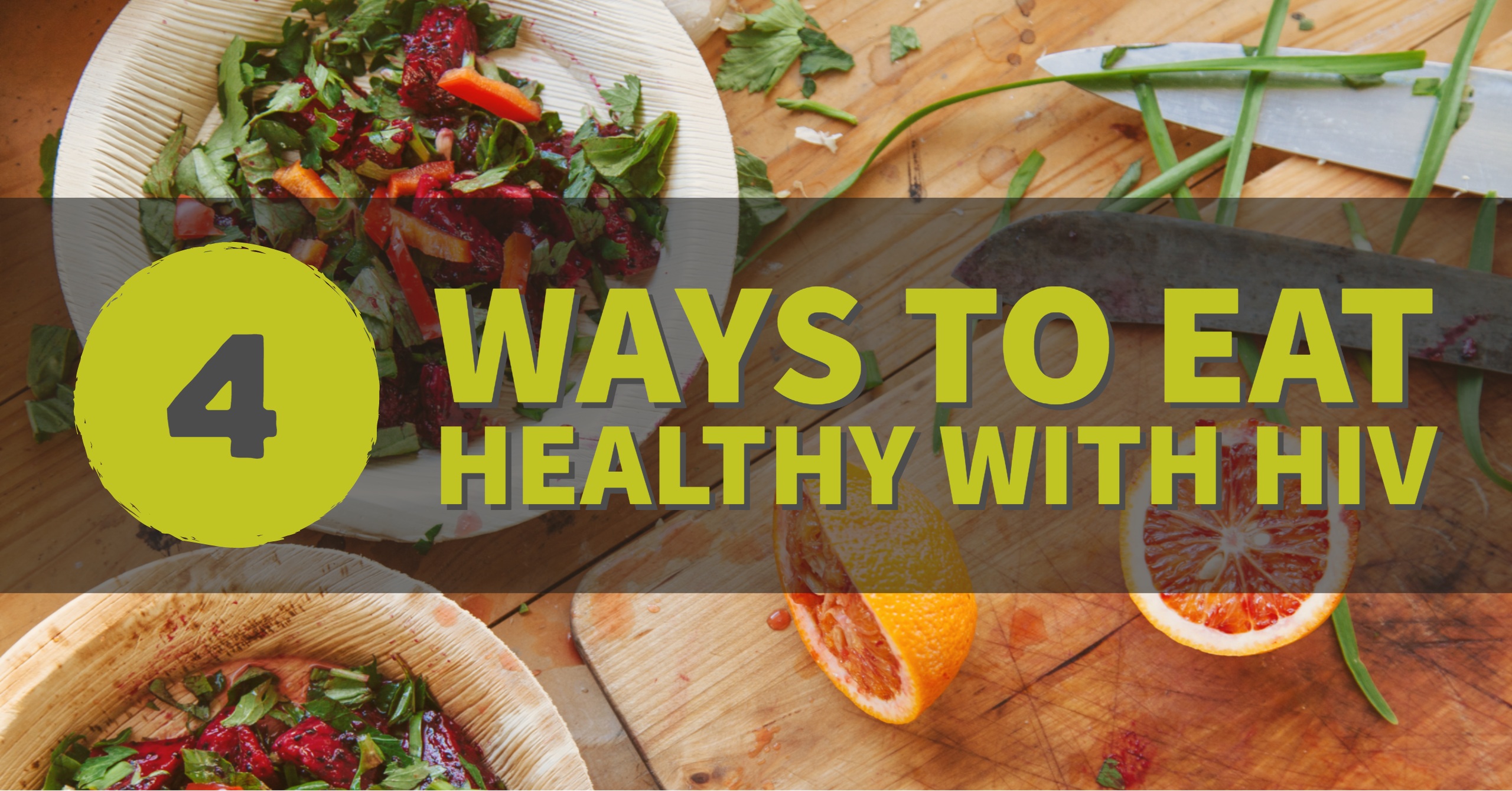 4 Ways To Eat Healthy with HIV The Project