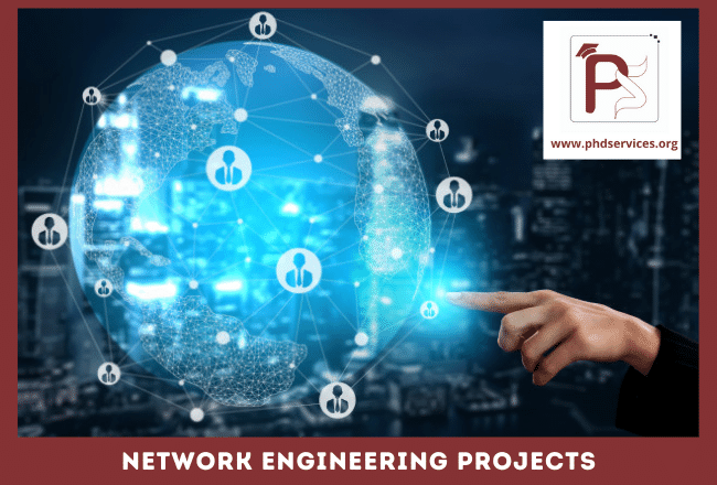 Research PhD Projects in Network Engineering (Paper Writing Publishing)