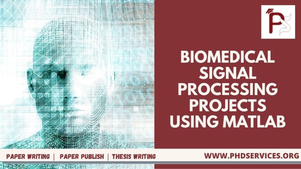 Biomedical Signal Processing Projects Using Matlab & Simulink