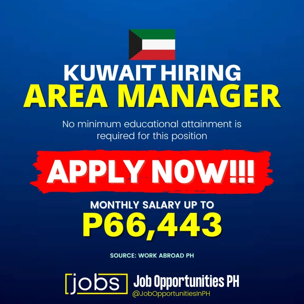 Career Opportunities for Area manager in Kuwait Apply now Philippine Go