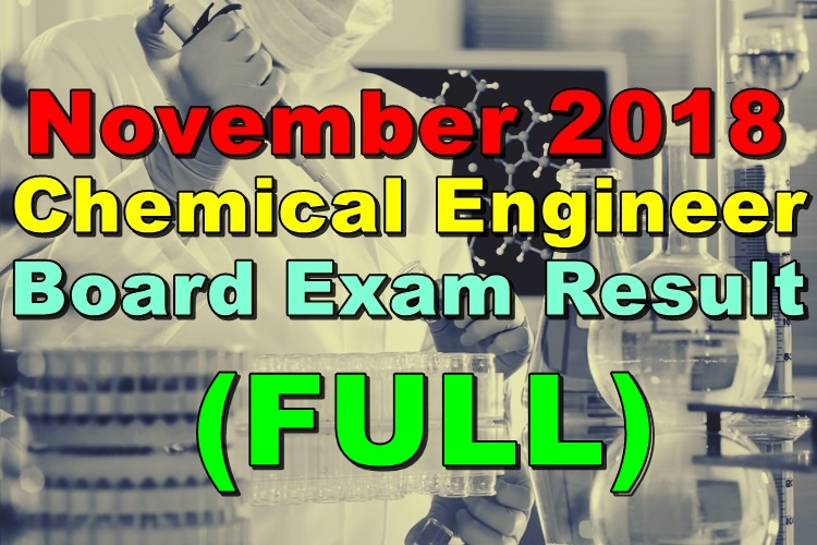 FULL RESULTS Chemical Engineer Board Exam Result November 2018