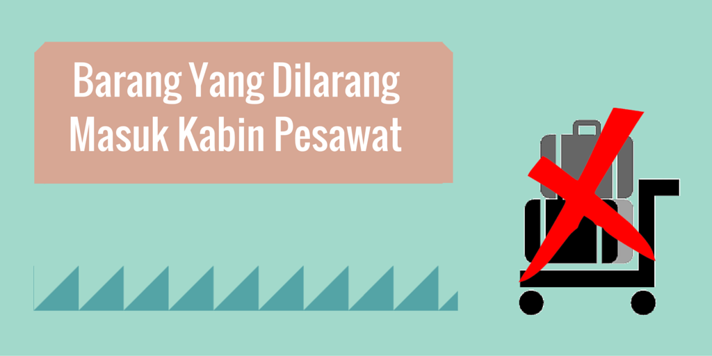Barang Yang Dilarang Masuk Kabin Pesawat [Infografis]