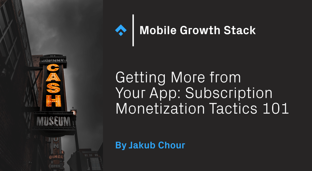 Getting More from Your App Subscription Tactics 101
