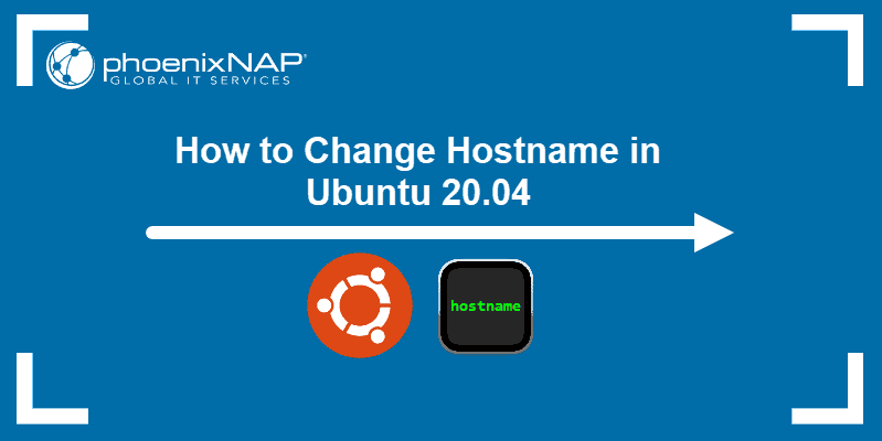 Change Hostname on Ubuntu 20.04 {via GUI or Terminal}