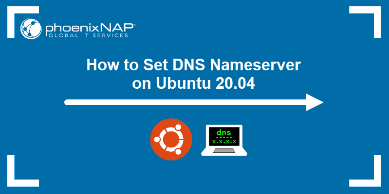 How to Set DNS Nameserver on Ubuntu 20.04