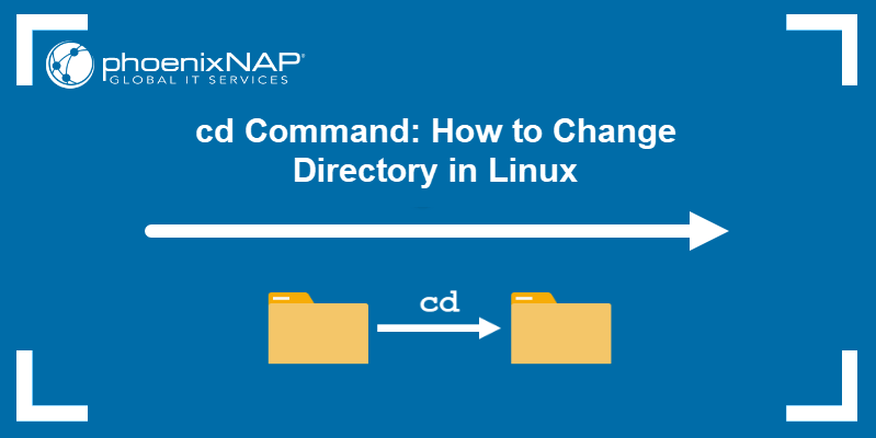 cd Command: How to Change Directory in Linux | phoenixNAP KB