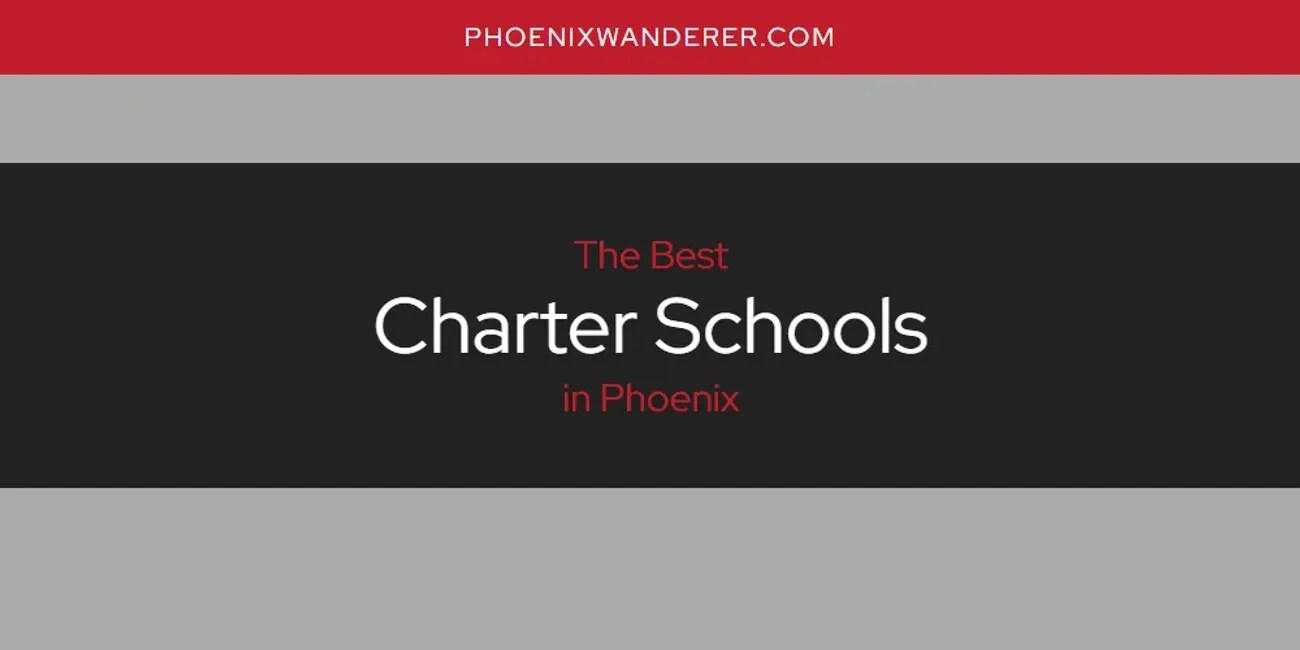 The Absolute Best Charter Schools in Phoenix [Updated 2024] - Phoenix