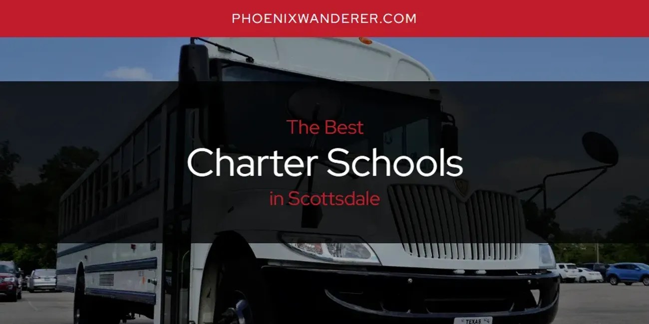 Scottsdale's Best Charter Schools [Updated 2025]