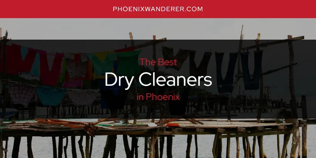 Phoenix's Best Dry Cleaners [Updated 2024]