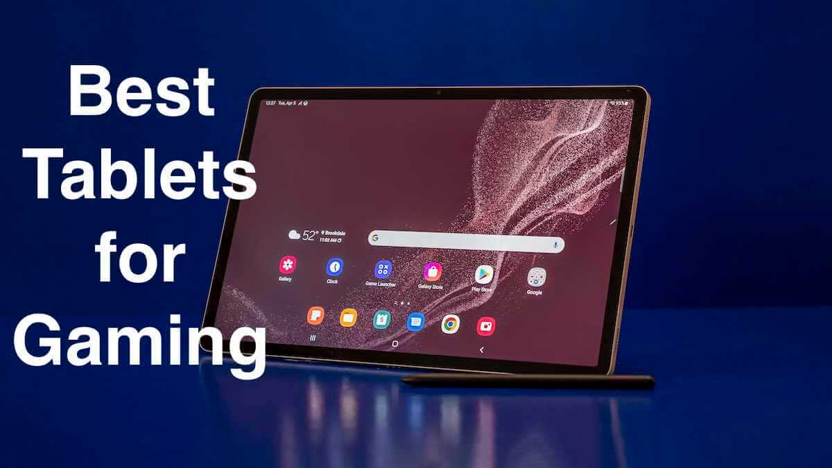 Top 10 Best Tablets For Gaming » PhoneCorridor