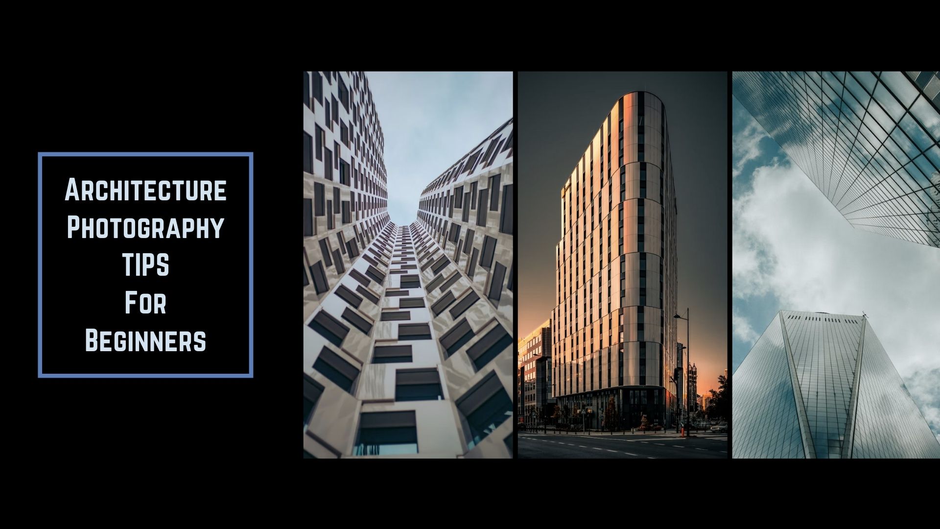 8 Crucial Tips To Improve Architecture Photography For Beginners