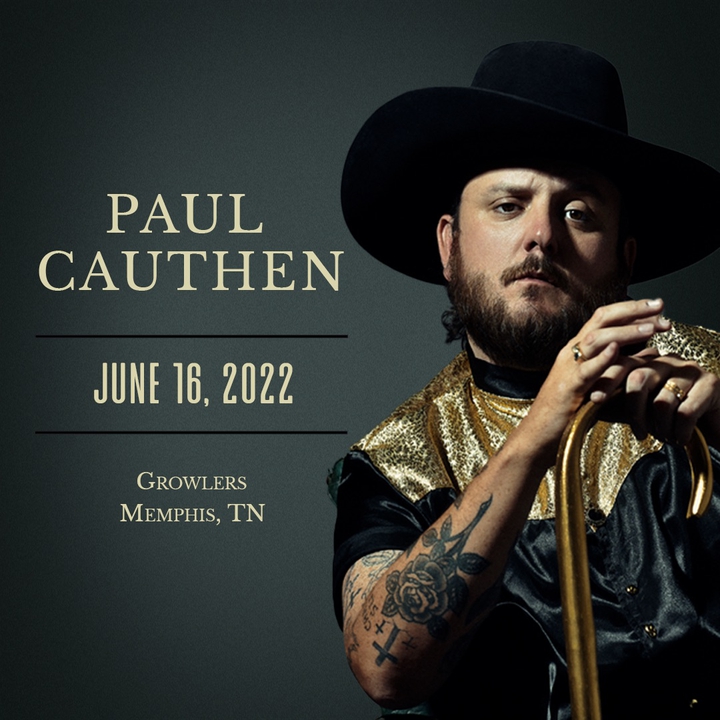 Bandsintown Paul Cauthen Tickets Growlers, Jun 16, 2022