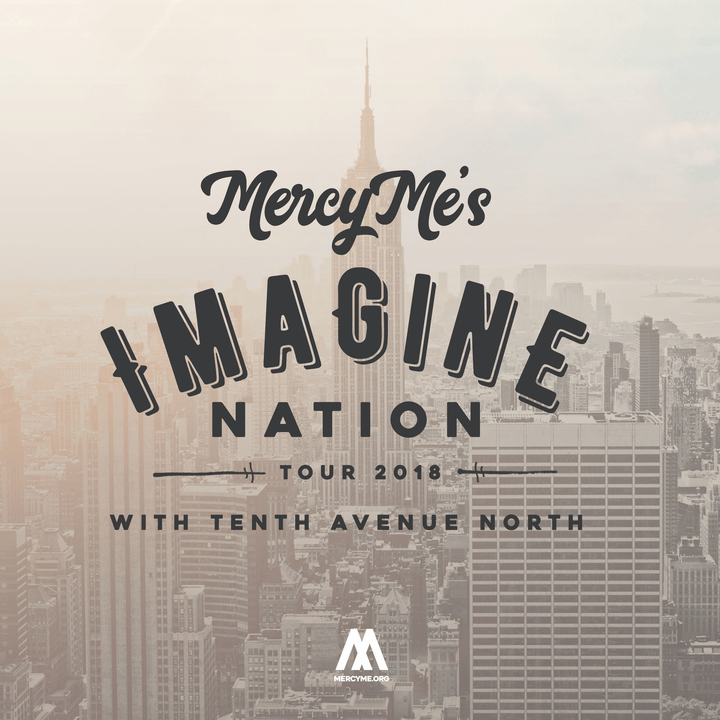 Bandsintown MercyMe Tickets MercyMe's Imagine Nation Tour