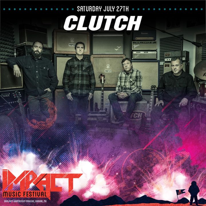 Bandsintown Clutch Tickets Impact Music Festival, Jul 27, 2019