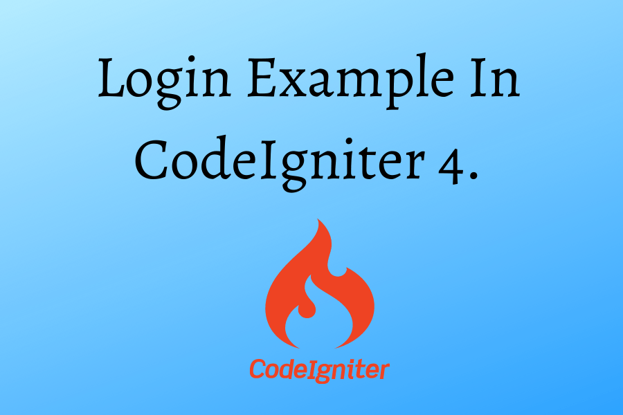 Login Example In CodeIgniter 4. Codeigniter 4 Login Example.