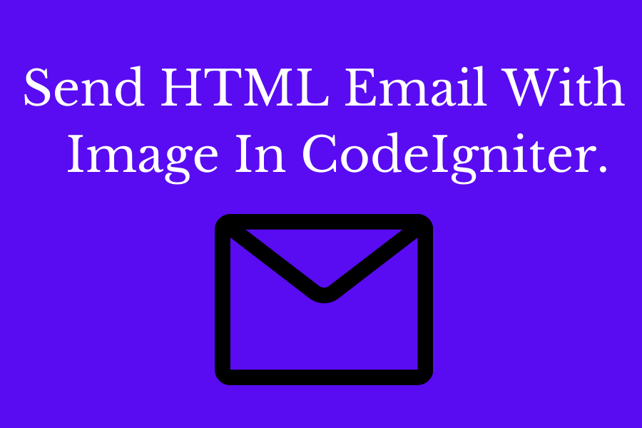HTML Email With Image In CodeIgniter. Send HTML Email In CodeIgniter.