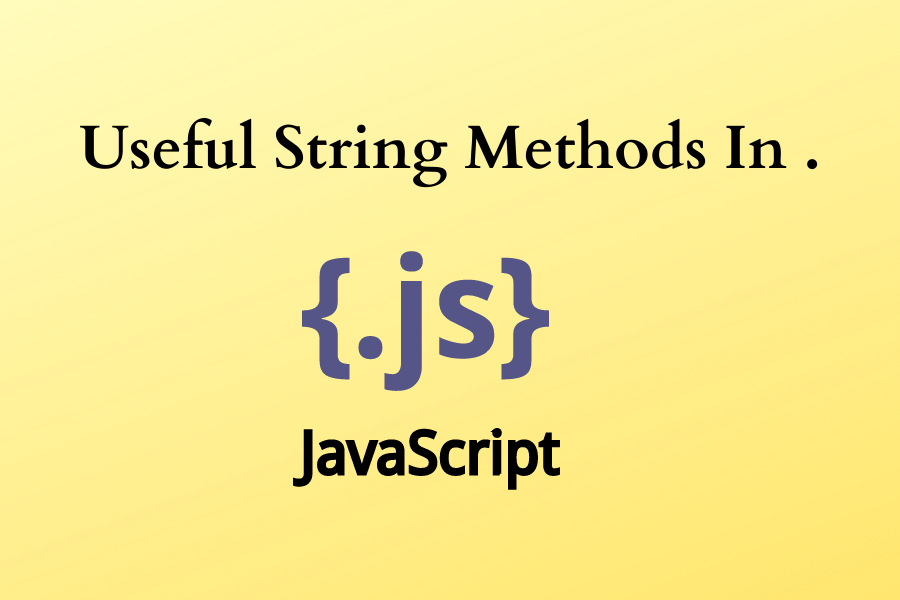 Useful String Methods In JavaScript. PHPFOREVER