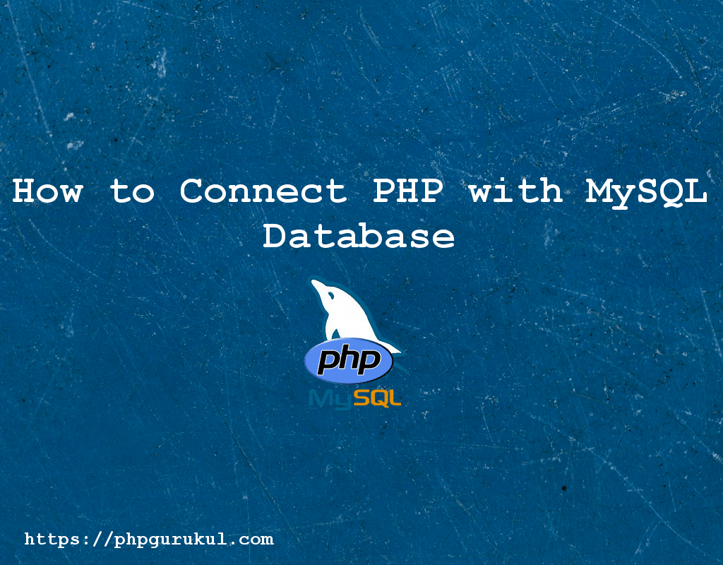 How to Connect php with mysql Database ,PHP database connection