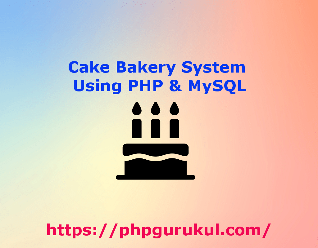 Online Cake Bakery Management System in PHP Cake Bakery Management Project Using PHP