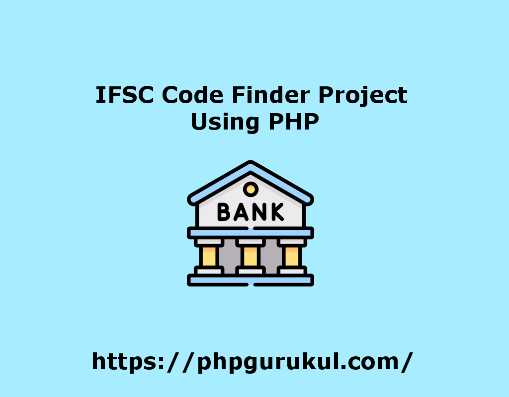 IFSC Code Finder Project Using PHP IFSC Code Finder Project in PHP