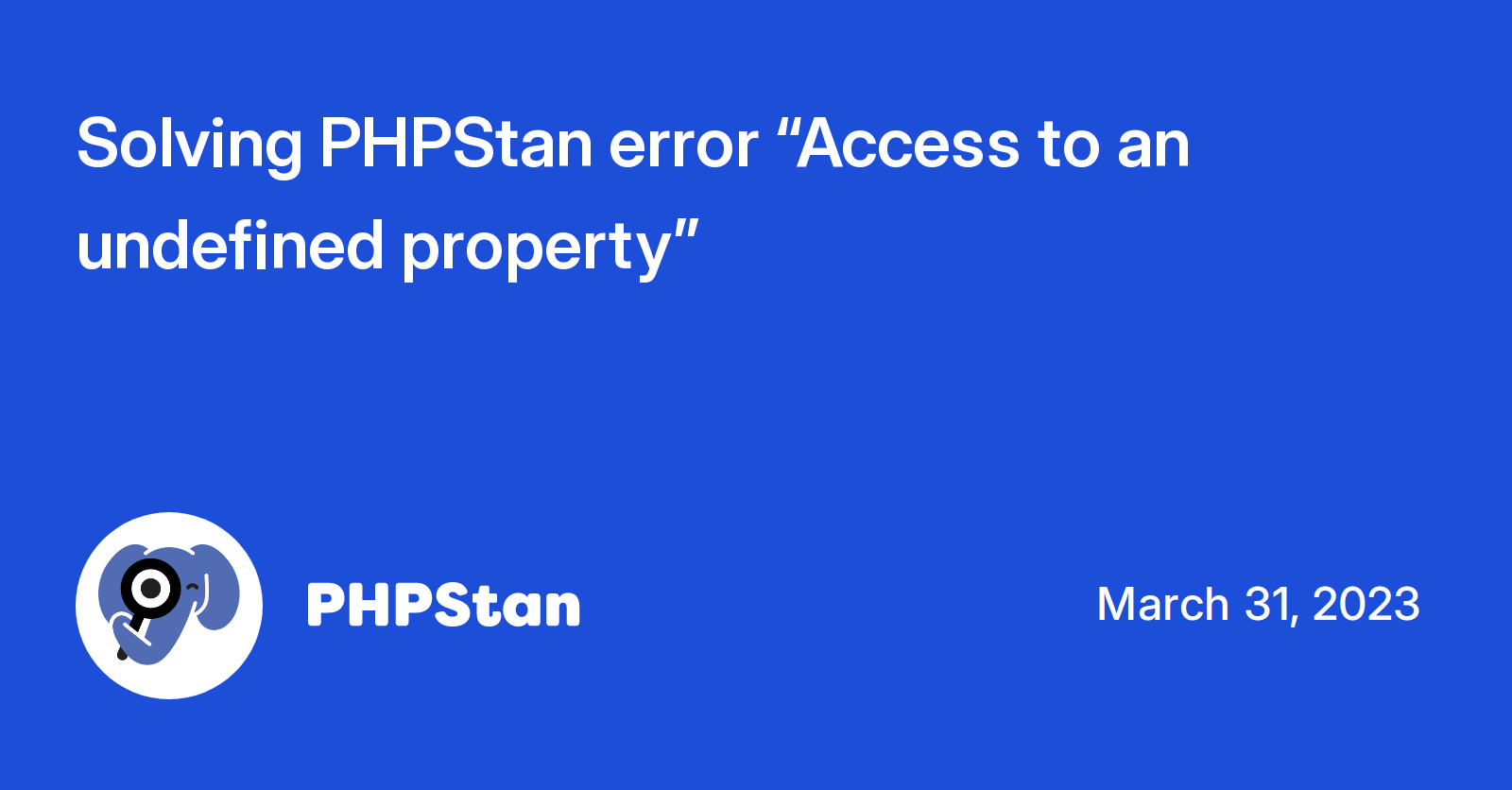 Solving PHPStan error "Access to an undefined property" PHPStan