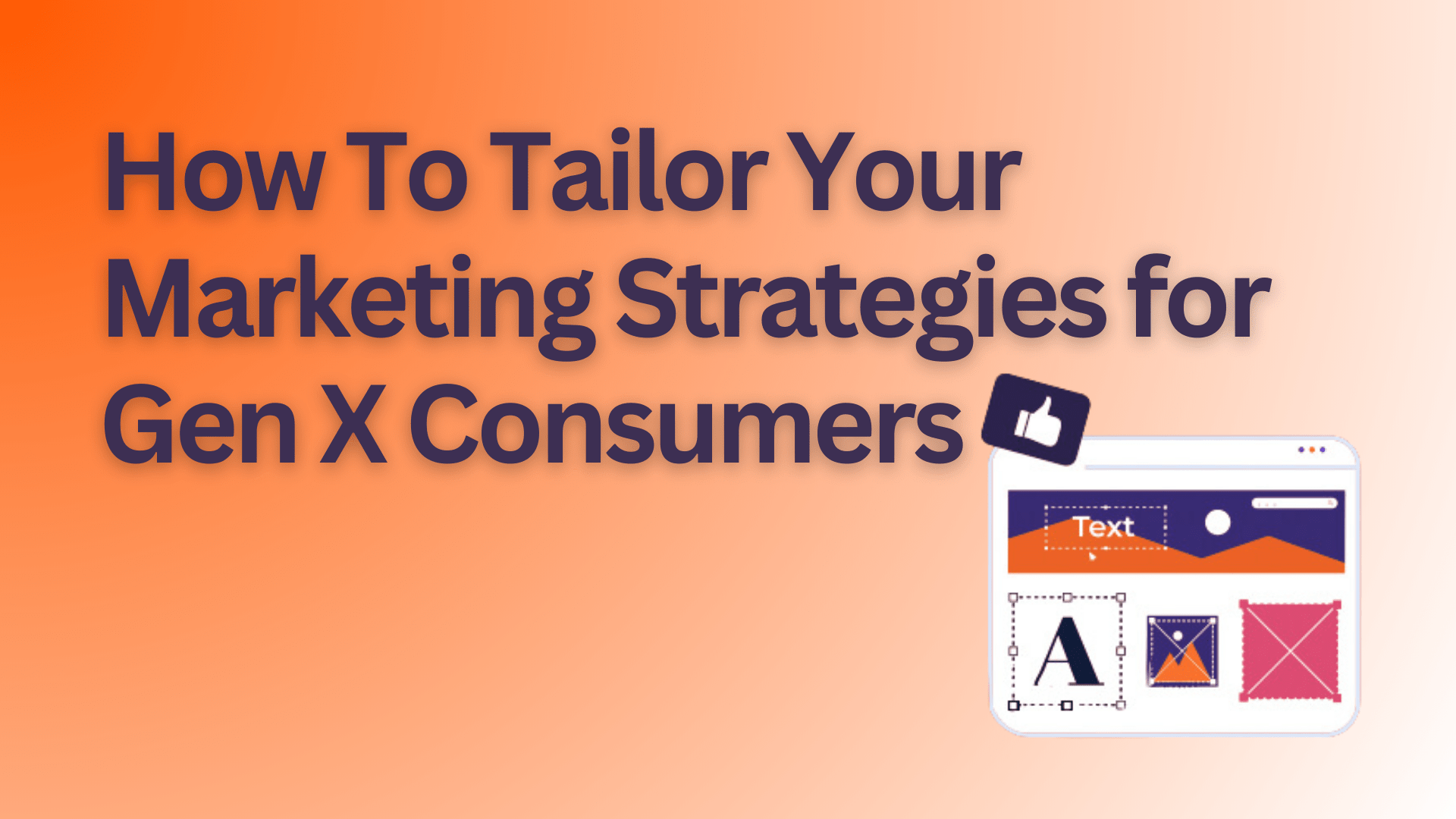 How To Tailor Your Marketing Strategies for Gen X Consumers Phu Concepts