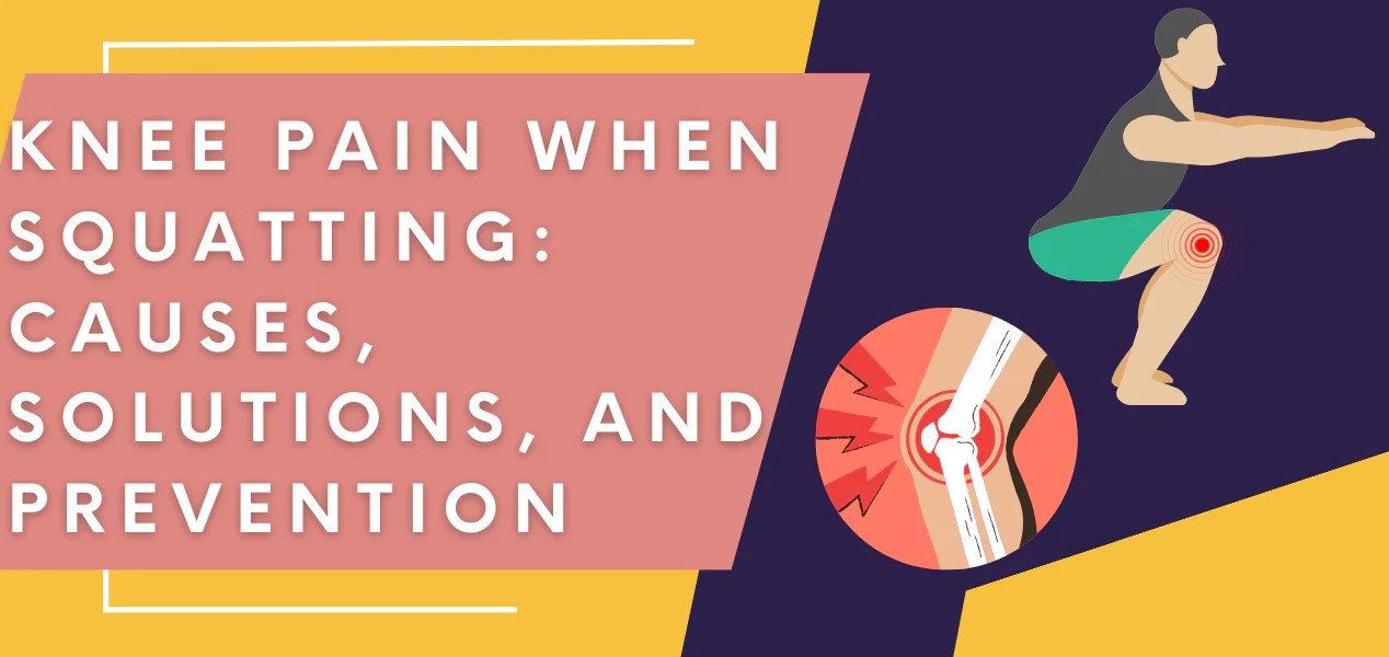 Knee Pain When Squatting Causes, Solutions, and Prevention Physio