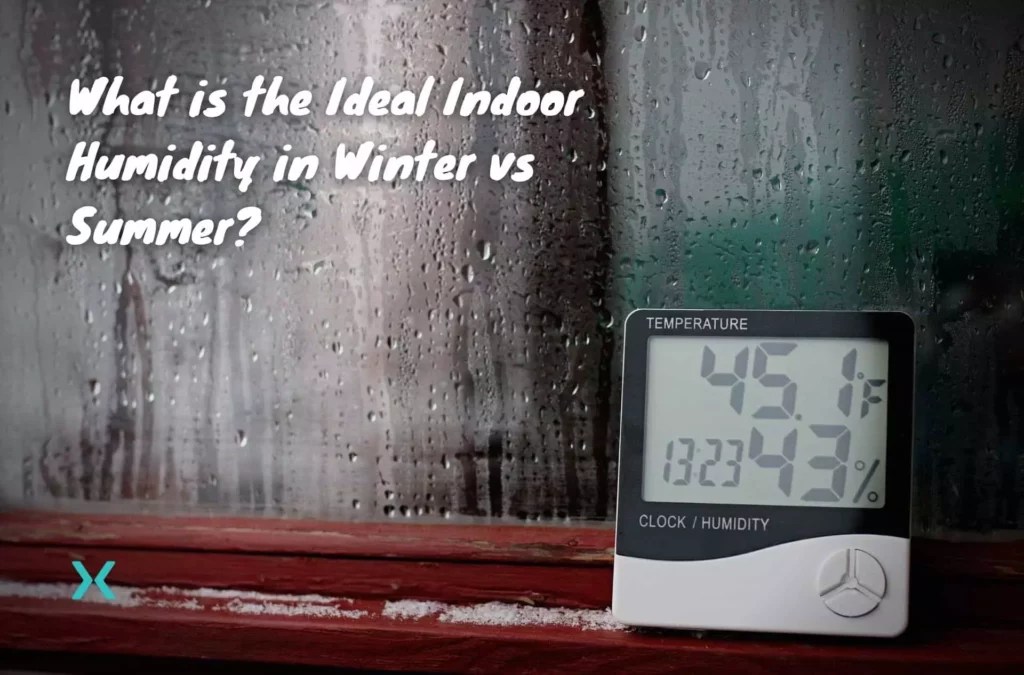 What is the Ideal Indoor Humidity in Winter vs Summer? Phyxter Home