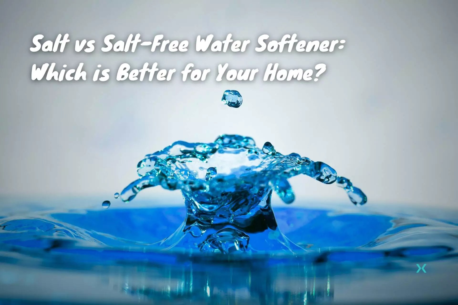 Salt vs SaltFree Water Softener Which is Better for Your Home