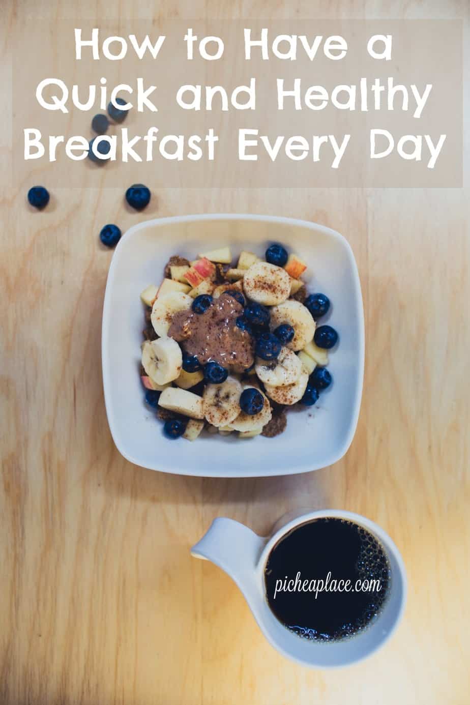 How to Have a Quick and Healthy Breakfast Every Day