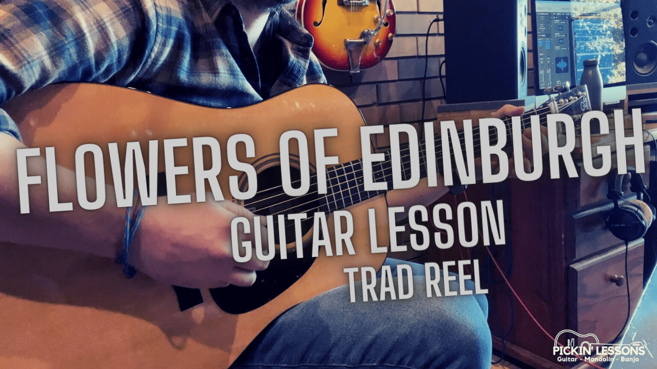 Flowers Of Edinburgh Guitar Lesson Pickin' Lessons