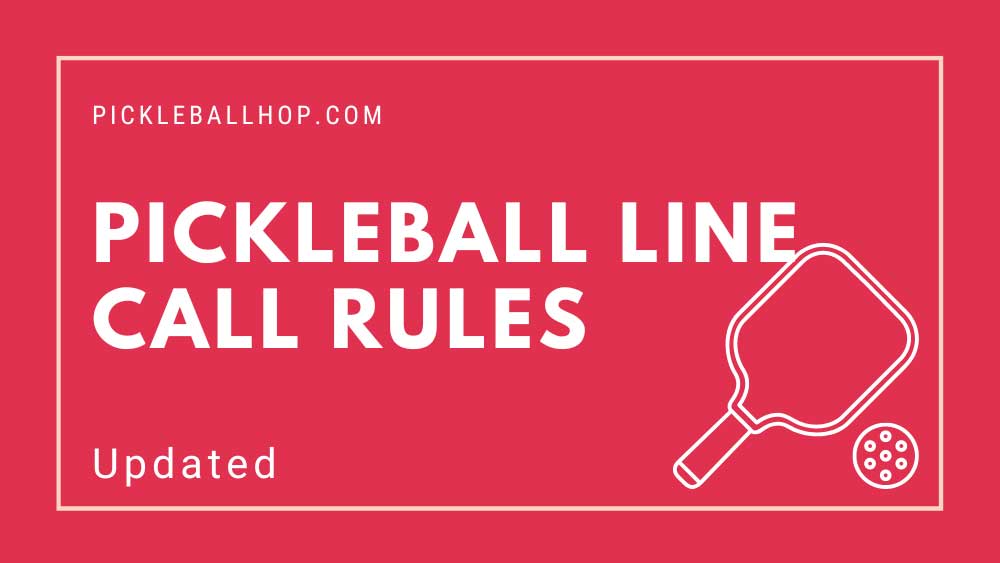 Pickleball Line Call Rules Making the Right Decision Pickleball Hop