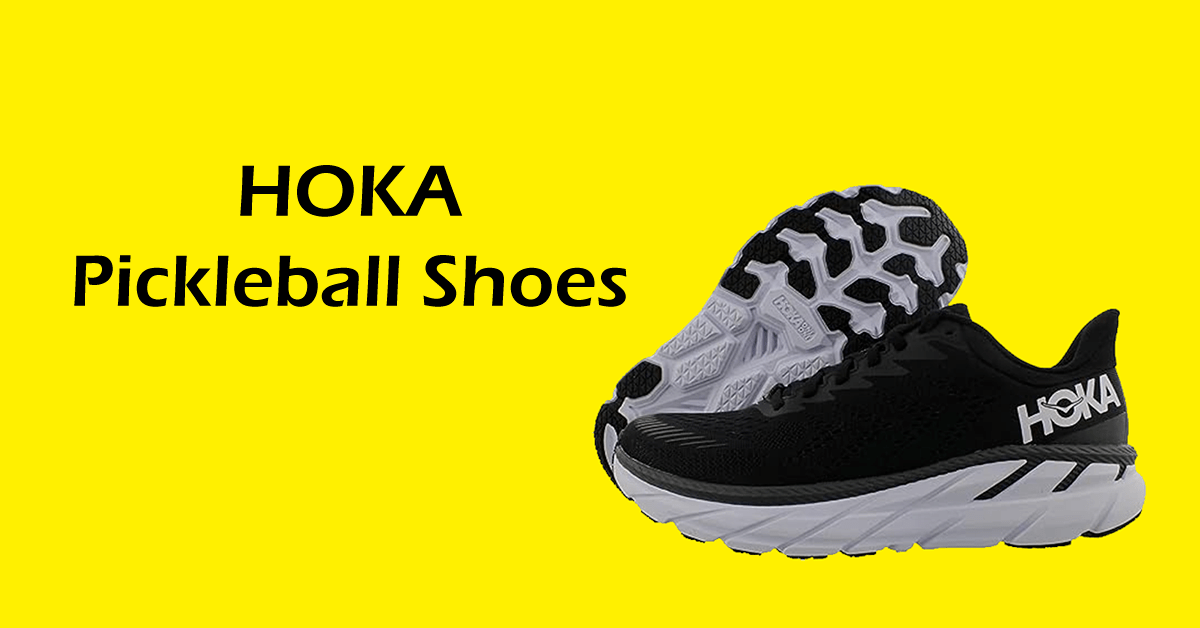 Best HOKA Pickleball Shoes Reviews 2024