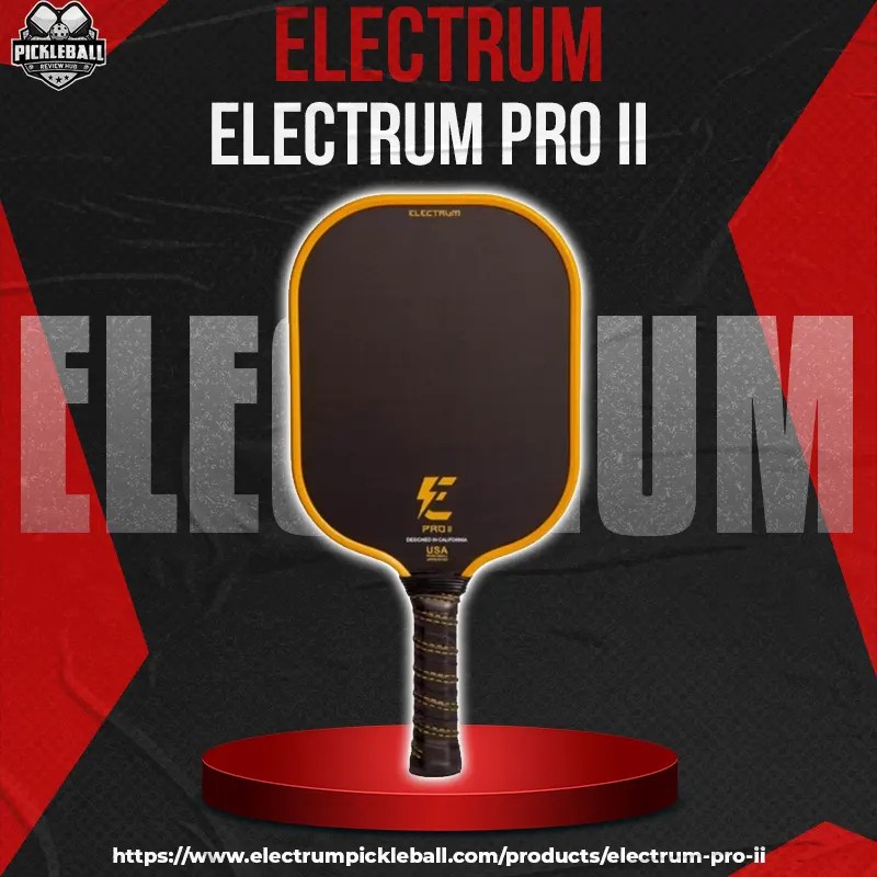 Electrum Pro II Pickleball Paddle Pickleball Review Hub