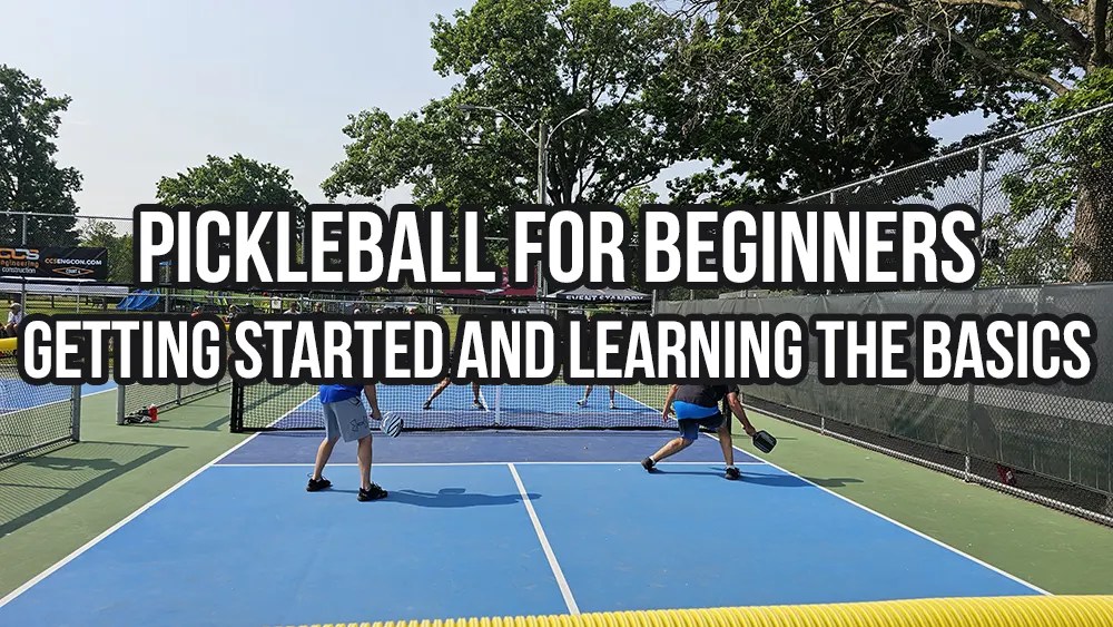 Pickleball for Beginners Getting Started and Learning the Basics