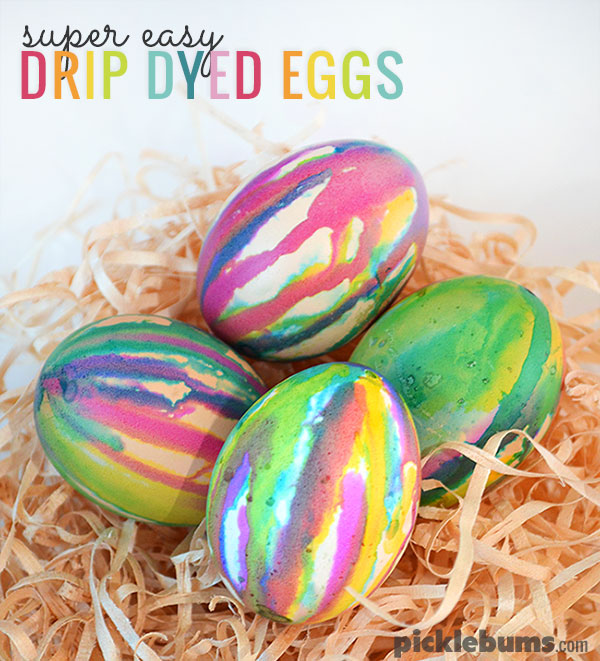 Super Easy Drip Dyed Easter Eggs Picklebums