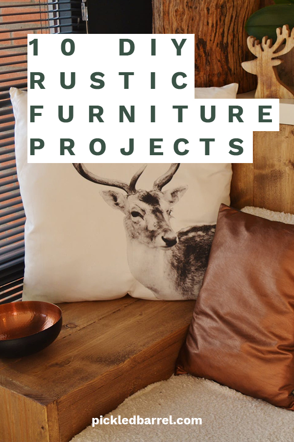 10 DIY Rustic Furniture Projects Pickled Barrel