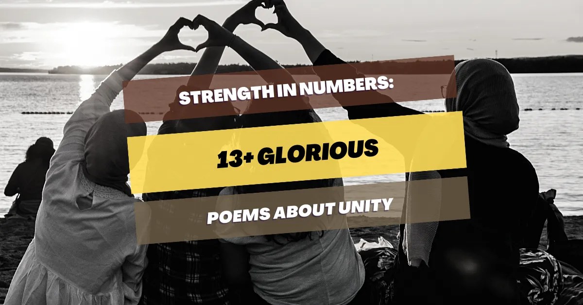 13+ Glorious Poems About Unity Strength in Numbers Pick Me Up Poetry