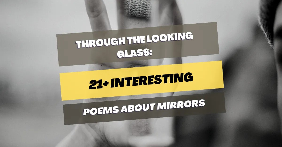 21+ Interesting Poems About Mirrors Through The Looking Glass Pick