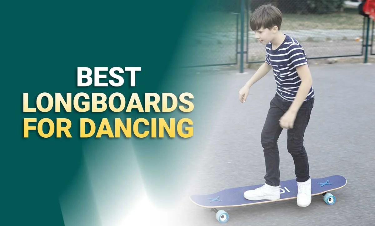 5 Best Longboards For Dancing In 2023 (Reviews & Buying Guide