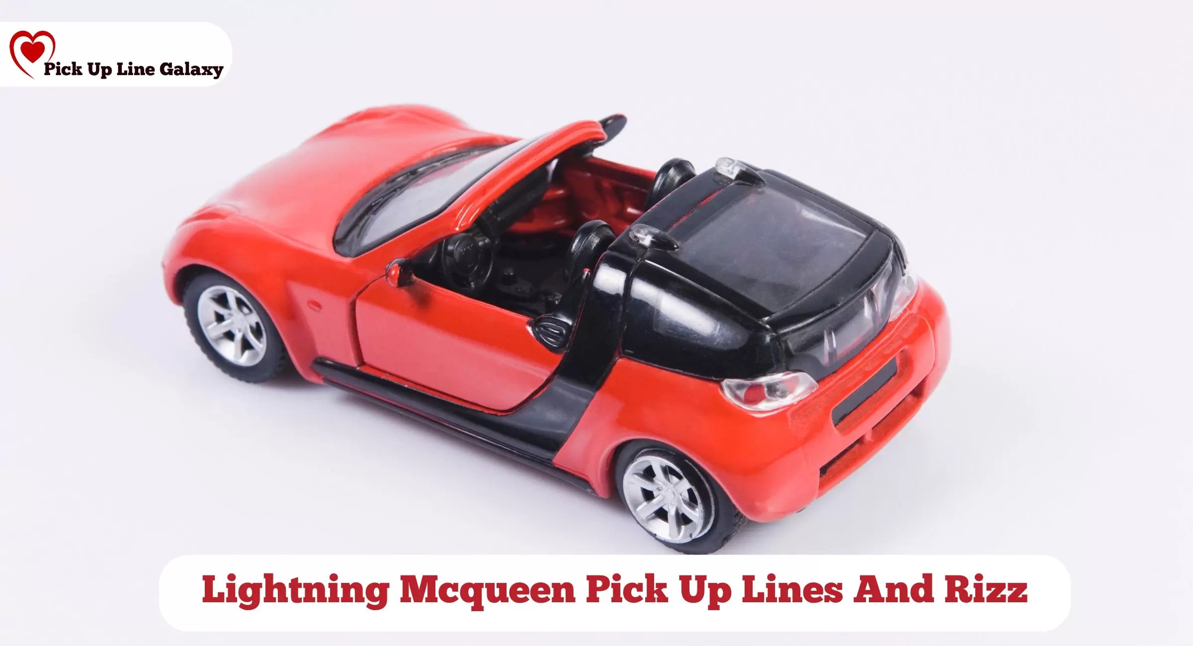 Top 101+ Lightning McQueen Pick Up Lines And Rizz [Funny, Dirty, Cheesy