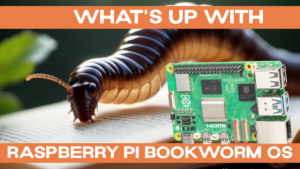 What's Up with Raspberry Pi Bookworm OS? | PiCockpit