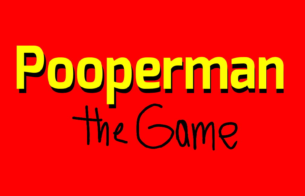 Pooperman the Game!