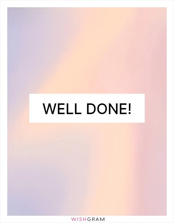 Well Done! Messages, Wishes & Greetings Wishgram