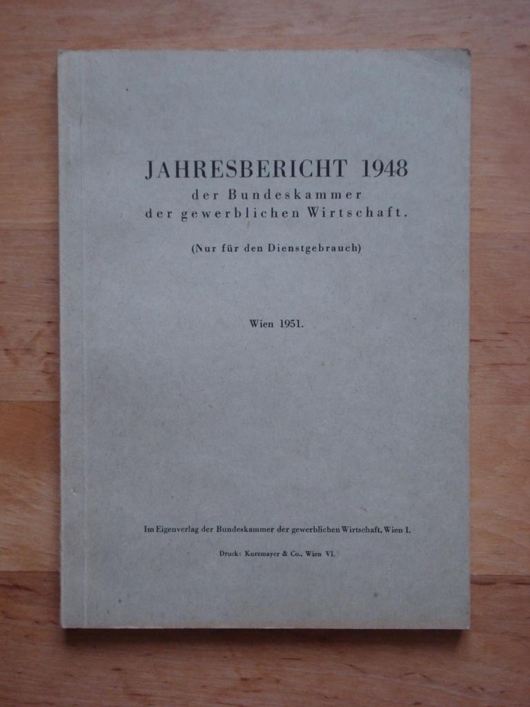 Jahresbericht 1948 (Nur für den Dienstgebrauch) by Bundeskammer der