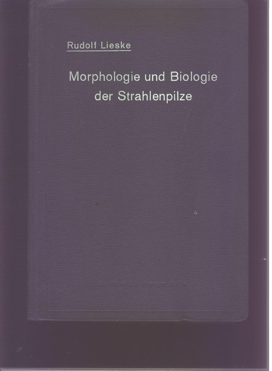 Morphologie und Biologie der Strahlenpilze by Dr Rudolf Lieske Windau