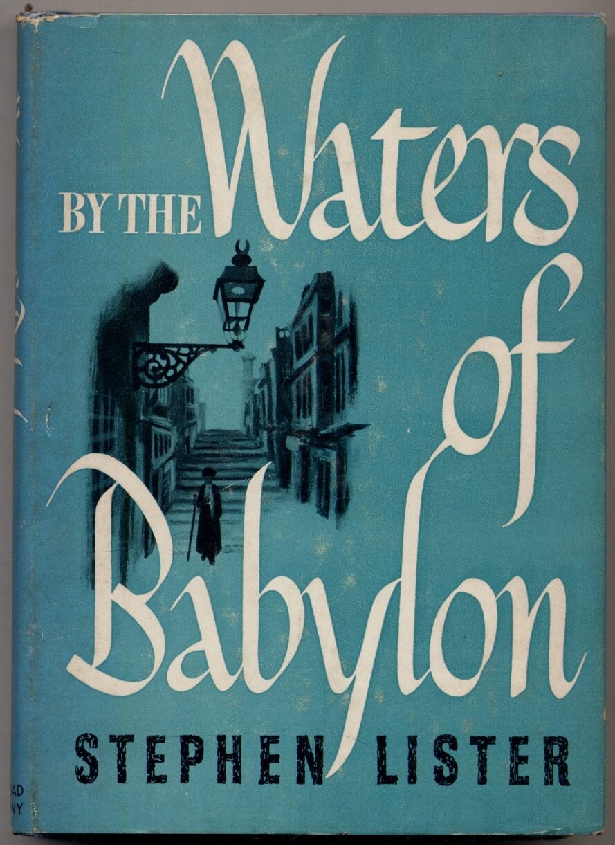 By the Waters of Babylon by LISTER, Stephen Fine Hardcover (1945) Between the CoversRare